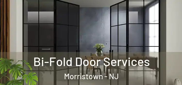 Bi-Fold Door Services Morristown - NJ