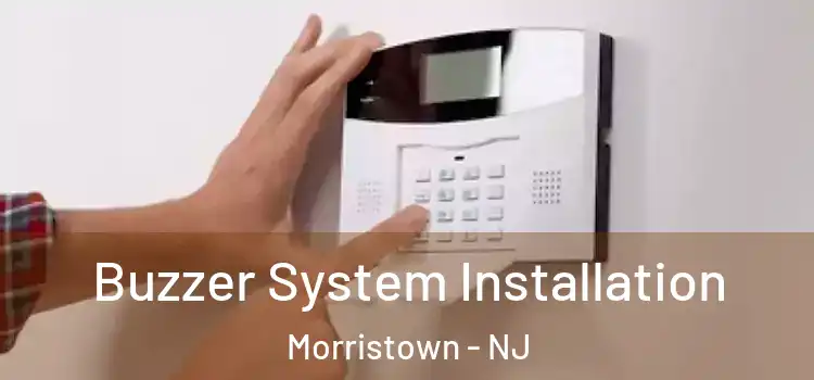 Buzzer System Installation Morristown - NJ