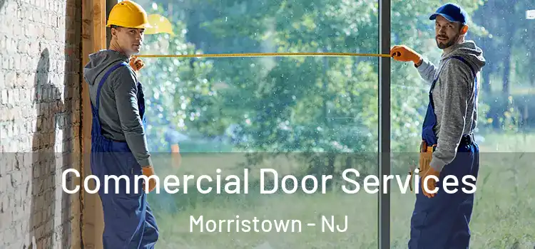 Commercial Door Services Morristown - NJ
