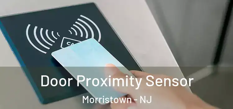 Door Proximity Sensor Morristown - NJ