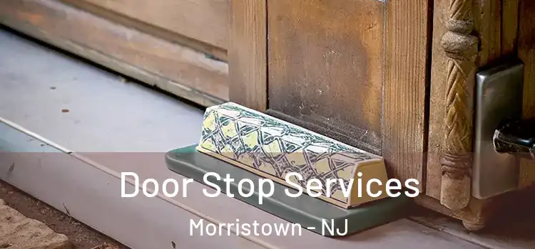 Door Stop Services Morristown - NJ