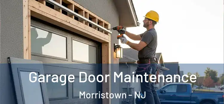 Garage Door Maintenance Morristown - NJ