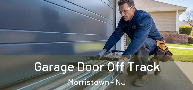  Garage Door Off Track Morristown - NJ