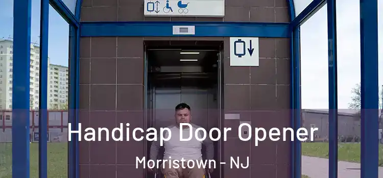Handicap Door Opener Morristown - NJ