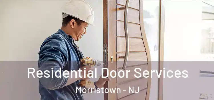 Residential Door Services Morristown - NJ