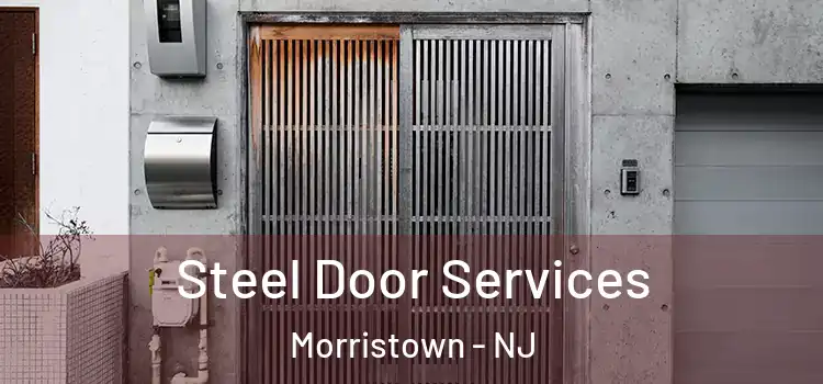 Steel Door Services Morristown - NJ